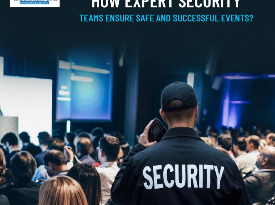 How Expert Security Teams Ensure Safe and Successful Events?