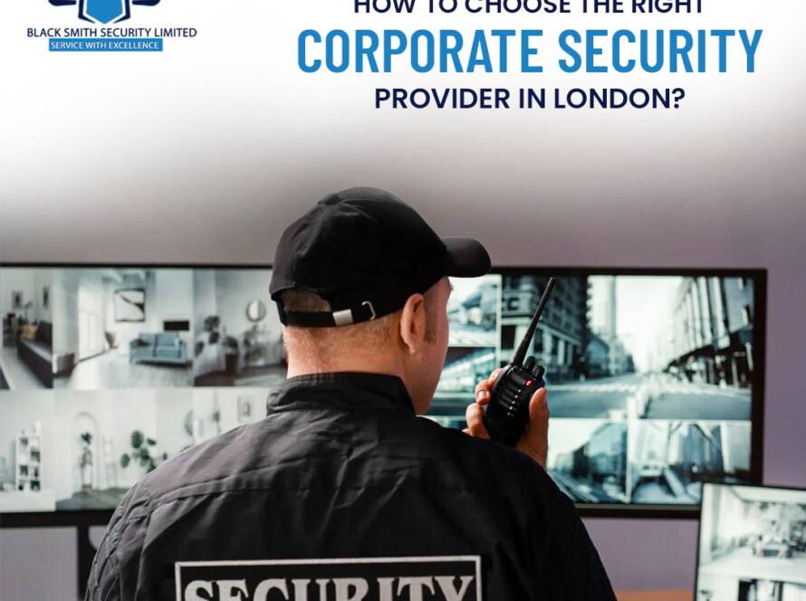 How to Choose the Right Corporate Security Provider in London?